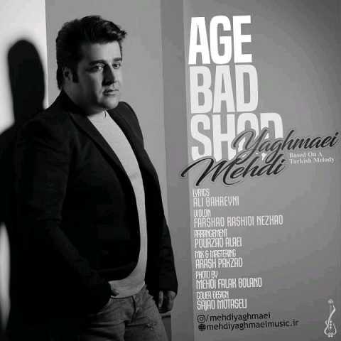 Mehdi Yaghmaei Age Bad Shod